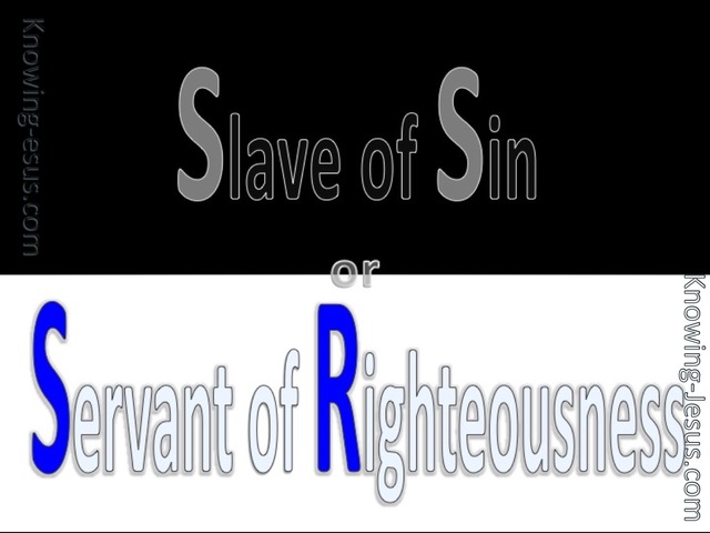 Romans 6:16 Slave Of Sin Or Servant Of Righteousness (blue)